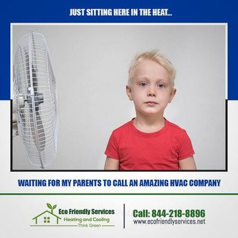Eco Friendly Services Heating & Cooling - Our sole objective is to provide you the best home comfort at an affordable price. For more information dial us up or visit our website. #hv - Heating & Air Conditioning/HVAC Near Me Eco Friendly Services Heating & Cooling - Our sole objective is to provide you the best home comfort at an affordable price. For more information dial us up or visit our website. #hv - Heating & Air Conditioning/HVAC Near Me