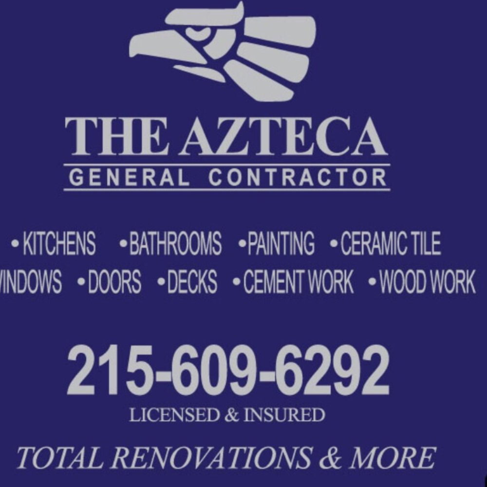 The Azteca General Contractor - Free Estimate Call us Today! - General Contractors Near Me - Philadelphia, Pennsylvania
