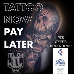 Tip Top Tattoo - Tip Top Tattoo 
Financing 
We finance between $300 to $5,000 
Call for detail