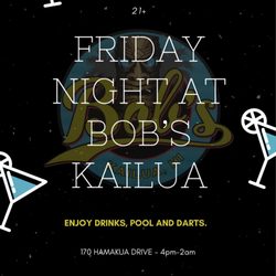Bobs Kailua - Every Friday night!