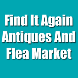 Find It Again Antiques And Flea Market