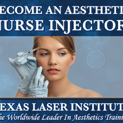 Texas Laser Institute - Become An Aesthetic Nurse Injector with Botox and Facial Filler Courses!