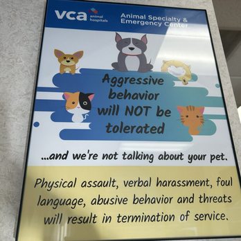 VCA ASEC - No wonder they have to post something like this. This place it the WORST. - Emergency Pet Hospital Near Me - Los Angeles, California