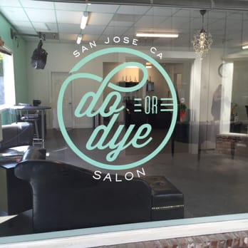 Do Or Dye - Hair Salons Near Me - San Jose, California