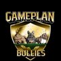 GamePlan Bullies
