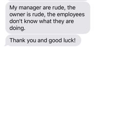 This is a screenshot of the owner harassing me about my negative review. This is a screenshot of the owner harassing me about my negative review.