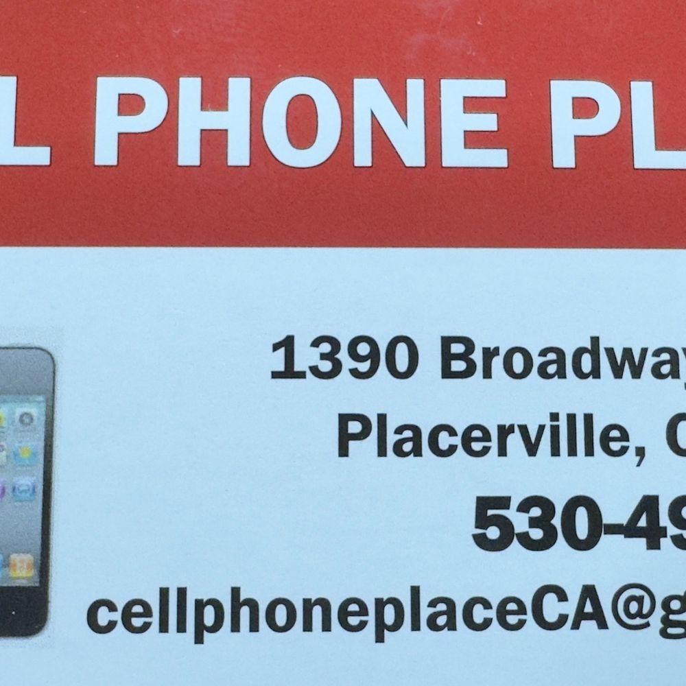 Cell Phone Place - 9/4/2025:  Cell Phone Place's Business Card. - Mobile Phone Repair Near Me - Placerville, California