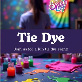 Brush Crazy - Discover the Art of Tie Dye -- A Colorful Experience for All Ages - Paint & Sip Near Me - Columbus, Ohio