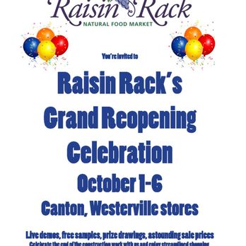 Raisin Rack Natural Foods - a flyer for the raisin rack's grand reopening celebration - Health Markets Near Me - Canton, Ohio Raisin Rack Natural Foods - a flyer for the raisin rack's grand reopening celebration - Health Markets Near Me - Canton, Ohio