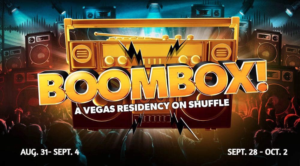 BOOMBOX! A VEGAS RESIDENCY ON SHUFFLE Updated October 2024 3000