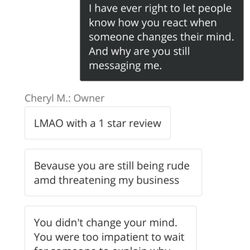 I changed my mind because of how she responded and this is what I got in return. I just stopped messaging.