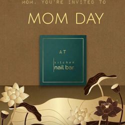 Kitchen Nail Bar - Brokaw - Mother's Day at Kitchen Nail Bar