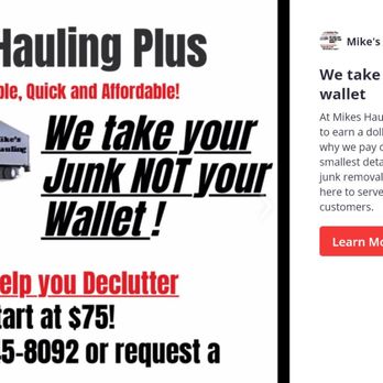 Mike's Hauling Plus - Professional, quick, and Affordable - We take your Junk NOT your wallet. - Junk Removal & Hauling Near Me Mike's Hauling Plus - Professional, quick, and Affordable - We take your Junk NOT your wallet. - Junk Removal & Hauling Near Me