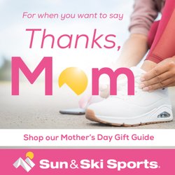 Sun & Ski Sports - For when you want to say thanks, Mom. Shop our Mother’s Day gift guide with picks she’ll actually love and use