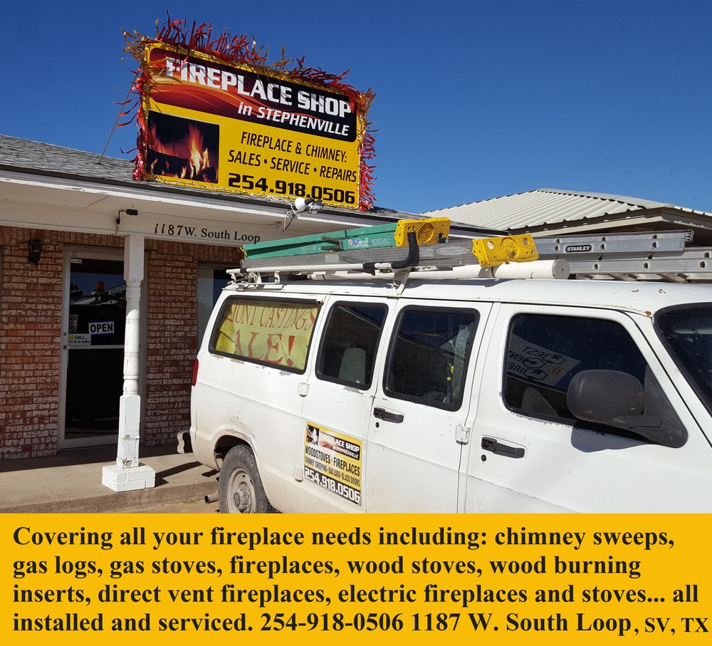 FIREPLACE SHOP IN STEPHENVILLE Updated July 2024 1187 W South Lp