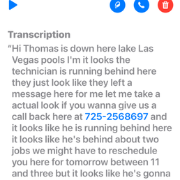 Message after waiting 11am-3pm. The called and left a message at 3:41. Great service. NOT!!!'