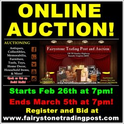 Fairystone Trading Post - NEW Living Estate Sale Auction starts Febrary 26th at 7pm and runs through March 5th at 7pm. Register and bid early!