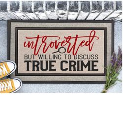 Special T Designs - Introverted-True crime doormat