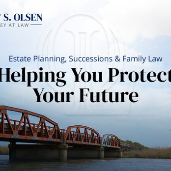Olsen Law Office - Estate Planning Law Near Me - Covington, Louisiana Olsen Law Office - Estate Planning Law Near Me - Covington, Louisiana