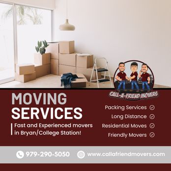 Call-A-Friend Movers - Moves starting at $398 for the first 3 hours! - Movers Near Me - Bryan, Texas Call-A-Friend Movers - Moves starting at $398 for the first 3 hours! - Movers Near Me - Bryan, Texas