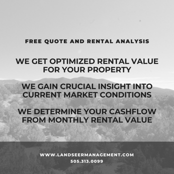 Landseer Management - Are you looking to optimize your return on your real estate investment? Get started with your free rental price analysis today! - Property Management Near Me - Santa Fe, New Mexico Landseer Management - Are you looking to optimize your return on your real estate investment? Get started with your free rental price analysis today! - Property Management Near Me - Santa Fe, New Mexico