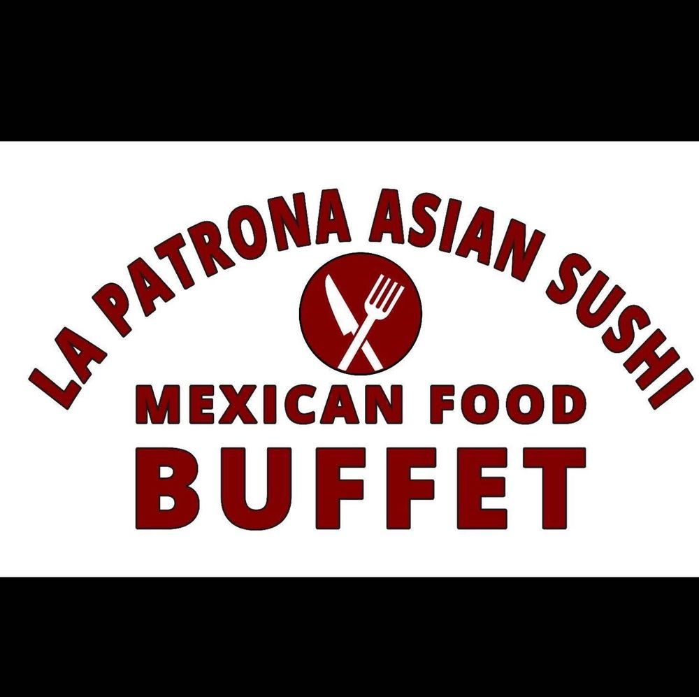 La Patrona Asian Sushi And Mexican Buffet