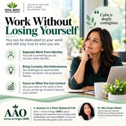 Soul Body Healing Center - Work with purpose, not pressure.  Learn to handle setbacks with clarity, stay grounded, and find balance with AAO & Dr. Alka Chopra Madan.