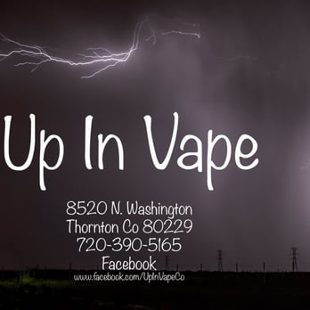 Up In Vape - Family owned and operated specializing in a better smoking alternative. A great selection of everything from the beginner to advanced - Vape Shops Near Me - Thornton, Colorado Up In Vape - Family owned and operated specializing in a better smoking alternative. A great selection of everything from the beginner to advanced - Vape Shops Near Me - Thornton, Colorado