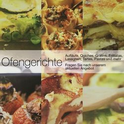 Cafe M - NEU - OFENGERICHTE Aufläufe, Quiches, Gratins, Frittatas,  Lasagnen, Tartes, Pastas und mehr Fragen Sie nach unserem  aktuellen Angebot