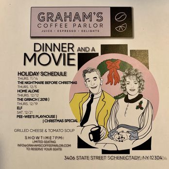 Graham’s Coffee Parlor - Dinner and a Movie! Look at this holiday schedule, Thursday nights in December - Coffee & Tea Near Me - Schenectady, New York Graham’s Coffee Parlor - Dinner and a Movie! Look at this holiday schedule, Thursday nights in December - Coffee & Tea Near Me - Schenectady, New York