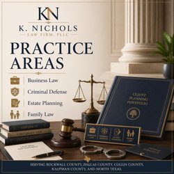 K. Nichols Law Firm - K. Nichols Law Firm, PLLC Practice Areas - Business Law, Criminal Defense, Estate Planning, and Family Law