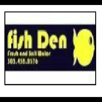 Fish Den - Pet Stores Near Me - Denver, Colorado Fish Den - Pet Stores Near Me - Denver, Colorado