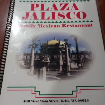 Plaza Jalisco - Menu - Mexican Near Me - Kelso, Washington Plaza Jalisco - Menu - Mexican Near Me - Kelso, Washington