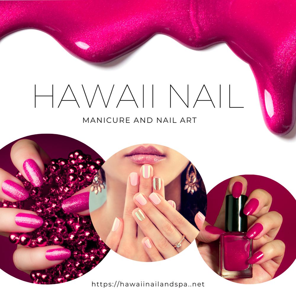 HAWAII NAIL & SPA Updated September 2024 32 Photos & 31 Reviews