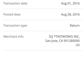 Tintworks - Took me nearly 30 days to get my money back after filing a fraud claim - Auto Detailing Near Me - San Jose, California Tintworks - Took me nearly 30 days to get my money back after filing a fraud claim - Auto Detailing Near Me - San Jose, California