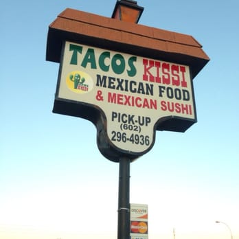 Tacos Kissi - When you see this sign, you will know you are at the right place. - Mexican Near Me - Phoenix, Arizona Tacos Kissi - When you see this sign, you will know you are at the right place. - Mexican Near Me - Phoenix, Arizona