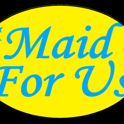 Maid For Us