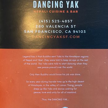 Dancing Yak - Nice story. Though I'm afraid we won't be seeing the yaks dancing anytime soon. - Himalayan/Nepalese Near Me - San Francisco, California Dancing Yak - Nice story. Though I'm afraid we won't be seeing the yaks dancing anytime soon. - Himalayan/Nepalese Near Me - San Francisco, California
