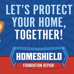 Home Shield - Our services offered:
Waterproofing 
Poly Jacking
Piering
Wall Repair
Crawlspace Repair
Foundation Repair