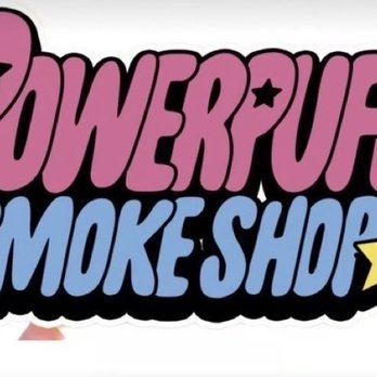 Powerpuff Smoke Shop - Cannabis Dispensaries Near Me - Anaheim, California
