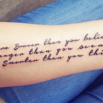 Breakthrough Tattoo - "You are a Braver than you believe Stronger than you seem and Smarter than you think"  The symbol means "New Beginnings" - Tattoo Near Me - Upland, California