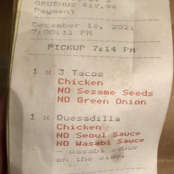 Seoul Taco - Order receipt - clearly shows: no sesame seeds and no green onions - Korean Near Me - Chicago, Illinois Seoul Taco - Order receipt - clearly shows: no sesame seeds and no green onions - Korean Near Me - Chicago, Illinois