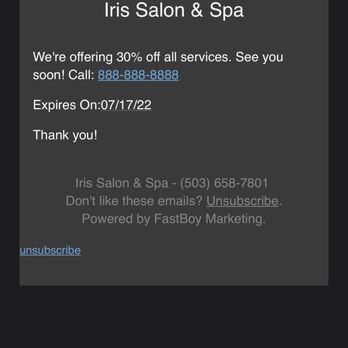 Iris Salon & Spa - This is the e-mail that contained the coupon. It clearly says it expires on 7/17/22. - Day Spas Near Me - Happy Valley, Oregon Iris Salon & Spa - This is the e-mail that contained the coupon. It clearly says it expires on 7/17/22. - Day Spas Near Me - Happy Valley, Oregon