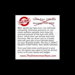 The Zimmerman Team - ERA Courtyard - Call The Zimmerman Team and they can get you with a mortgage lender that has the accurate payment amounts!!