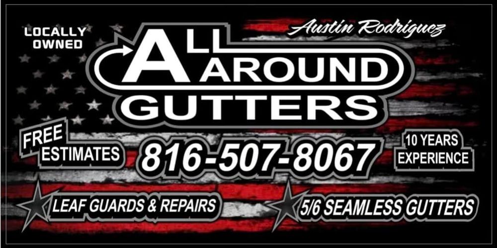 ALL AROUND GUTTERS Updated April 2024 Independence, Missouri