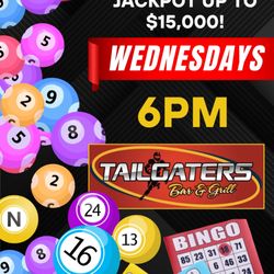 Tailgaters Bar & Grill - 6pm. Wednesdays, free Bingo