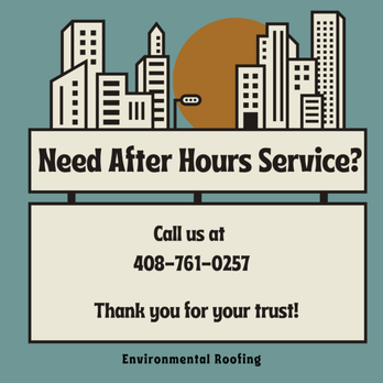 Environmental Roofing & Waterproofing - After Hour Service? We are here for you! - Roofing Near Me - Campbell, California Environmental Roofing & Waterproofing - After Hour Service? We are here for you! - Roofing Near Me - Campbell, California