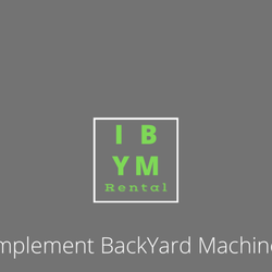 Implement BackYard Machinery Rental