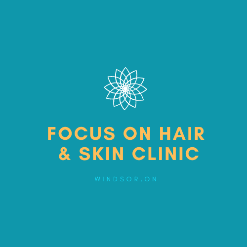 FOCUS ON HAIR AND SKIN CLINIC Updated August 2024 525 Windsor