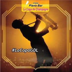 La Copa de Champagne - Noches de saxofón en #LaCopaGDL